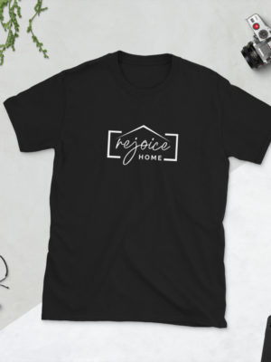 Rejoice Home T-Shirt